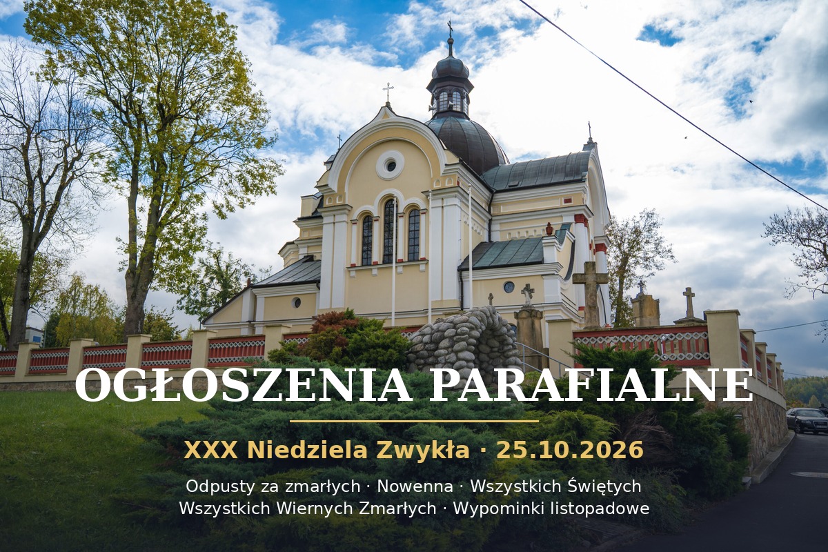 OGŁOSZENIA XXX Niedziela Zwykła 25.10.2026 r.